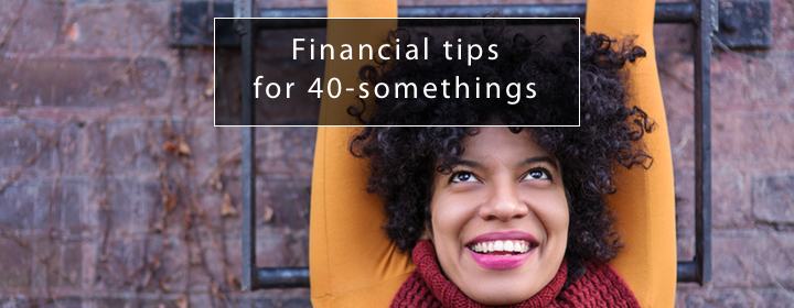 Financial Fortifications for Forty Somethings